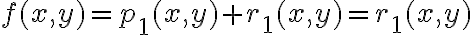 f(x,y)=p_1(x,y) + r_1(x,y) = r_1(x,y)