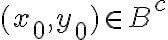(x_0,y_0)\in B^c
