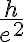\frac{h}{e^2}