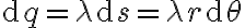 \mathrm{d} q = \lambda \mathrm{d} s =\lambda r \mathrm{d} \theta \mathrm{d} q = \lambda \mathrm{d} s =\lambda r \mathrm{d} \theta