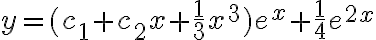 y=(c_{1}+c_{2}x+\frac{1}{3}x^{3})e^{x}+\frac{1}{4}e^{2x}