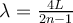 \lambda=\frac{4L}{2n-1}