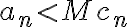 a_n < Mc_n