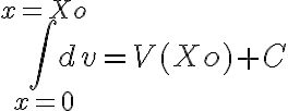  \int_{x=0}^{x=Xo} dv = V(Xo)+C 