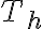 T_h T_h