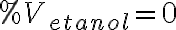 \%V_{etanol}=0