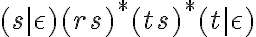 (s|\epsilon )(rs)^{*}(ts)^{*}(t|\epsilon) 