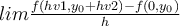  lim \frac {f(hv1, y_{0} + hv2) - f(0, y_{0})}{h} 