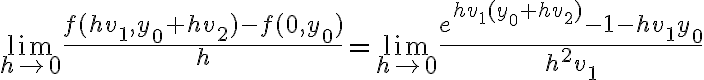 \lim_{h \rightarrow 0} \frac{f(hv_1, y_0 + hv_2) - f(0,y_0)}{h} = \lim_{h \rightarrow 
0}\frac{e^{hv_1( y_0 + hv_2)} -1 -hv_1y_0}{h^2v_1}
