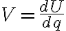  V=\frac{dU}{dq} 