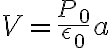V = \frac{P_0}{ \epsilon_0 }a V = \frac{P_0}{ \epsilon_0 }a
