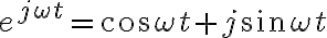 e ^{j \omega t} = \cos \omega t + j \sin \omega t 