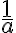 \frac{1}{a}