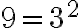 9=3^2 9=3^2