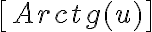 \[Arctg(u)\]