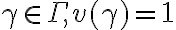 \gamma \in \Gamma, v(\gamma)=1