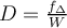  D = \frac{f_{\Delta}}{W} 