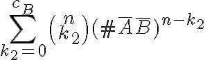  \sum_{k_2=0}^{c_B}\binom{n}{k_2}(\#\bar{A}\bar{B})^{n-k_2} 