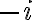 -i -i