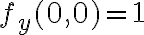 f_y(0,0) = 1