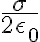  \frac{\sigma}{2\epsilon_0} 