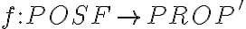  \displaystyle f:POSF\to PROP'