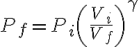 P_f=P_i\left(\frac{V_i}{V_f}\right)^\gamma