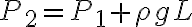 P_2 = P_1 + \rho gL P_2 = P_1 + \rho gL