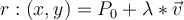 r: (x, y) = P_{0} + \lambda*\vec{v}