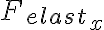 F_{elast_x}