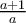 \frac{a+1}{a}