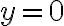  y=0 