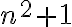 n^2+1