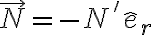 \vec{N}=-N'\hat{e}_r