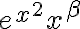  e^{x^2}x^{\beta} 