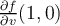  \frac{\partial f}{\partial v} (1,0)  