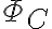 \Phi_C \Phi_C