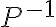 P^{-1}