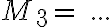  M_3 =\ ... 