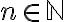 n\in \mathbb{N}