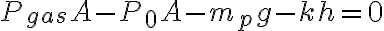P_{gas}A-P_0A-m_pg-kh=0 P_{gas}A-P_0A-m_pg-kh=0