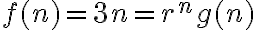 f(n)=3n=r^ng(n) f(n)=3n=r^ng(n)