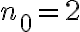 n_0=2