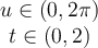 \begin{array}{c} u \in (0, 2\pi) \\ t \in (0,2) \end{array}