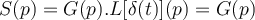  S(p)=G(p).L[ \delta (t)](p)= G(p) 