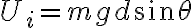  U_i = mgd \sin \theta 