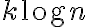 k \log n 