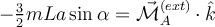 -\frac{3}{2} m L a \sin \alpha = \vec {\mathcal{M}}^{(ext)}_A \cdot \hat k