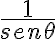 \frac{1}{sen\theta}