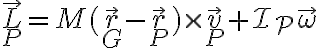 \vec L_P = M(\vec r_G - \vec r_P)\times \vec v_P + \mathcal I_P \vec \omega \vec L_P = M(\vec r_G - \vec r_P)\times \vec v_P + \mathcal I_P \vec \omega